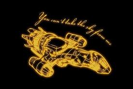 Firefly You Can T Take The Sky From Me You Can T Take The Sky From Me Firefly Serenity Whedonverse Nerd Herd
