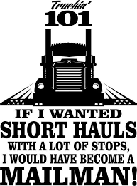  Short Haul Trucker Quotes Truck Quotes Diesel Trucks
