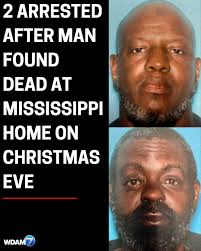 On Monday, Paul Kenyardo Ringo, age 50, and Christopher Williams, age 50,  both of Forest, were arrested. DETAILS >>  https://www.wdam.com/2026/01/05/2-arrested-after-man-found-dead-home-christmas-eve/