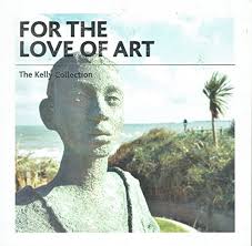 For the Love of Art: The Kelly Collection by Unknown Author: Very Good  Paperback Signed by Author(s)