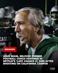 Coach John Beam, the beloved California Bay Area football coach who was  featured in the Netflix series "Last Chance U," has died after being shot  this week