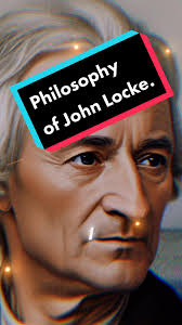 Philosophy of John Locke. #johnlocke #foryoupage #philosophytok  #philosophytiktok #philosophy #fyp #fypシ