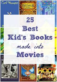 25 Best Children S Books Made Into Movies Best Children Books Books That Are Movies Books Turned Into Movies