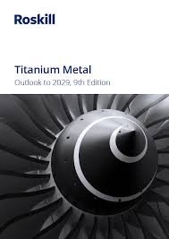 titanium metal market report roskill