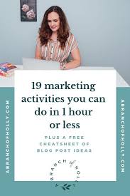 19 Of The Best Marketing Activities You Can Do In 1 Hour Or Less Online Business Marketing Business Marketing Marketing Tools