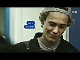 Even has returned to isak's cabin up in the north, kind of hoping things could be the way they were. Isak Valtersen Even Bech Naesheim Hold On I Still Want You Youtube