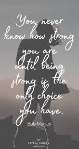 Our Inner Strength And Resilience Is What Gets Us Through The Tough Times In Life You Re Inner Strength Quotes Tattoo Quotes About Strength Tough Times Quotes