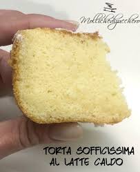 Torta Sofficissima Con Latte Caldo Ricetta Golosa Mollichedizucchero Ricetta Dolci Ricette Dolci Ricette