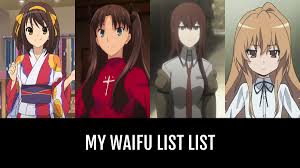 My Waifu List - by TwoHeritic | Anime-Planet