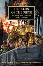 Heralds Of The Siege Warhammer 40 000 The Horus Heresy 52 By Nick Kyme Laurie Goulding Released March 31 The Horus Heresy The Siege The Black Library