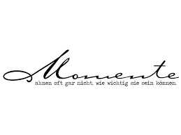 Wer mich kennt, weiß, wie sehr ich die deutsche sprache liebe. Wandtattoo Momente Ahnen Oft Gar Nicht Wandtattoo De