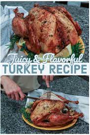 How To Make A Turkey Juicy And Flavorful No Brining Time Required With Video This Mama S House Recipe Whole Turkey Recipes Turkey Recipes Turkey