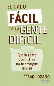 El Lado Facil De La Gente Dificil Pdf Gratis El Lado Facil De La Gente Dificil Por Lozano Cesar Libros De Autoayuda Libros De Motivacion Libros Para Leer