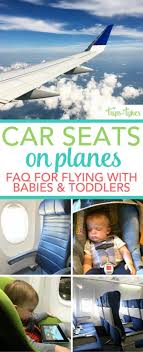 Flying With Kids All Your Questions Answered About Taking Car Seats On Airplanes For Your Baby Toddler Flying With Kids Travel Tips With Baby Toddler Travel