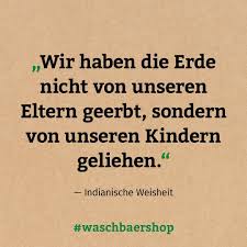 Zitate Zu Nachhaltigkeit Achtsamkeit Minimalismus Bewusstem Leben Weisheiten Auf Instagram In 2020 Weisheiten Indianische Weisheiten Spirituelle Spruche