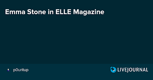 Na žalost obožavatelja | pre 23 h talijani u problemima: Emma Stone In Elle Magazine