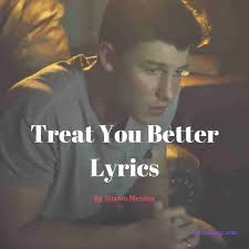 Treat You Better Lyrics Shawn Mendes By Lyricstemp Medium Har pal mujhko tadpata hai mujhe saari raat jagata hai x (2). treat you better lyrics shawn mendes