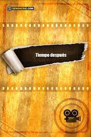 Ver Tiempo Despues Pelicula Completa Online Descargar Tiempo Despues Pelicula Completa E Peliculas Completas Peliculas En Linea Gratis Ver Peliculas Completas