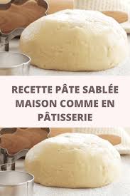 Recette Pate Sablee Maison Comme En Patisserie Toutes Recettes Com En 2020 Recette Pate Sablee Pate Sablee Maison Recette Pate