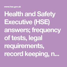 Health And Safety Executive Hse Answers Frequency Of Tests Legal Requirements Record Keeping New Equipment Who Can Te Health And Safety Uk Health Health