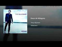 / o letras.mus.br está trabalhando para obt. Baixar Musica Deus De Milagres Tony Allysson