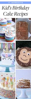 16 Impressive But Not Impossible Birthday Cake Recipes For Your Kid S Party Birthday Cake Recipe Delicious Cake Recipes Cake Recipes For Kids