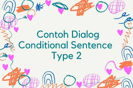 Structuredirectionsquestions 14 are incomplete sentences. Contoh Dialog Conditional Sentence Type 2 Halaman All Kompas Com