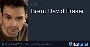 Brent David Fraser • FlixPatrol