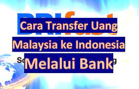 Transfer saldo dari bni ke bank bri masuk rekening berapa lama. Cara Transfer Uang Malaysia Ke Indonesia Melalui Bank Warga Negara Indonesia