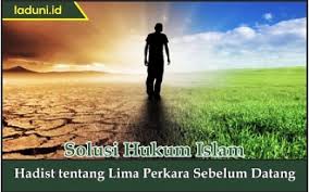 Waktu mudamu sebelum datang waktu tuamu. Hadist Tentang Lima Perkara Sebelum Datang Alquran Dan Hadits Laduni Id