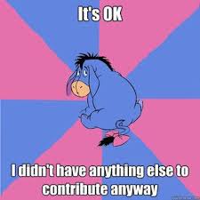 Lonely Eeyore Memes Quickmeme Eeyore Quotes Eeyore Memes