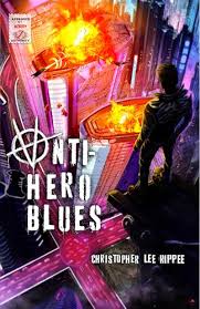 Anti-Hero Blues by Christopher Lee Rippee