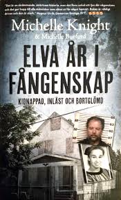 Elva år i fångenskap; kidnappad, inlåst och bortglömd by Michelle Knight |  Goodreads
