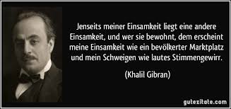 Jenseits Meiner Einsamkeit Liegt Eine Andere Einsamkeit Und
