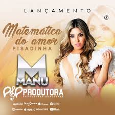 Pisadinha Manu Batidao Feat Pa Producoes Matematica Do Amor Lancamento 2020 By P P Produtora