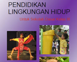 Materi Pelajaran Pendidikan Lingkungan Hidup Plh Kelas 3 Sd Mi Semester I Dan Ii Dadang Jsn