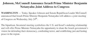 Mychael Schnell on X: "And it's official: Israeli Prime Minister Benjamin  Netanyahu will address a joint meeting of Congress on July 24, per an  announcement from Johnson and McConnell >>> https://t.co/QfwdEOug0L" /