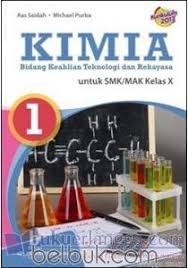 Buku biologi kelas x 10 kurikulum ktsp 2013 penerbit erlangga irnanyas. Kimia Untuk Smk Mak Kelas X Bidang Keahlian Teknologi Dan Rekayasa Kurikulum 2013 Jilid 1 Aas Saidah Belbuk Com