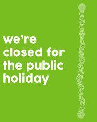 However, in addition to new year's day. Public Holiday Closure Tues 26th Jan 2021