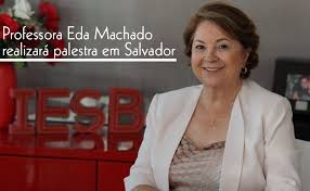 Professora Eda Machado realizará palestra em Salvador sobre Liderança e  Gestão de Pessoas