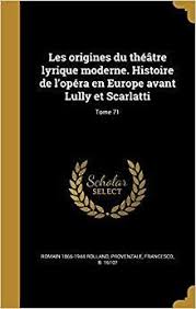 Telecharger Les Origines Du Theatre Lyrique Moderne Histoire De L Opera En Europe Avant Lully Et Scarlatti Classic Reprint Gratuit Books Words Don John