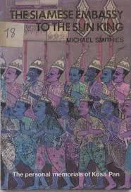 The Siamese embassy to the sun king/ Michael Smithies