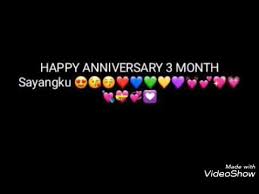 Setiap hari anniversary tiba aku selalu menengok ke 12 bulan yang lalu. Video Kata Kata Ucapan Anniversary Yang Ke 3 Month Youtube