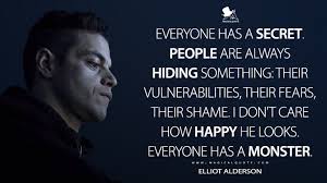 Everyone Has A Secret People Are Always Hiding Something Their Vulnerabilities Their Fears Their Shame I Don T Care How Happy He Looks Everyone Has A Monster Magicalquote