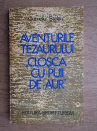Check spelling or type a new query. Corneliu Stefan Aventurile Tezaurului Closca Cu Puii De Aur CumpÄrÄ