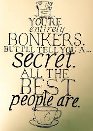 But i'll tell you a secret. Thanks To Having Your Sun Conjunct Square Opposite Sextile Or Trine Uranus In Your Birth Chart You Re Alice And Wonderland Quotes Uranus Wonderland Quotes
