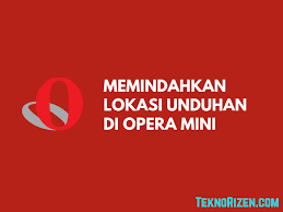 Ada link opera mini versi lama yang bisa kamu unduh gratis! Cara Mengubah Lokasi Download Opera Mini Teknorizen