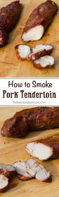 How To Smoke Pork Tenderloin In A Smoker