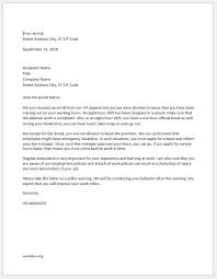 Employees who work six or more consecutive hours a day are required to take an uninterrupted 3 meal break of at least 30 minutes away from the work area. Warning Letter For Missing During Work Hours Word Document Templates