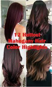 Are you thinking about switching your hair color? 12 Hottest Mahogany Hair Color Highlights For Brunettes Hair Color Mahogany Mahogany Hair Hair Color Highlights